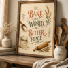 Vintage baking wall art displayed in a cozy sunlit kitchen, featuring Bake the World a Better Place typography with flour, wheat and rolling pin illustrations.