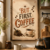Vintage “But First, Coffee” printable wall art in warm brown, rust and cream tones, featuring bold retro typography, coffee beans, a steaming coffee cup, coffee scoop and decorative flourishes on a textured background.